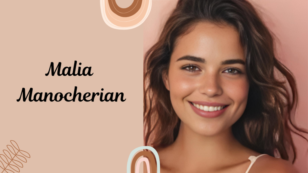 who is malia manocherian