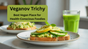 veganov trichy best vegan place for health-conscious foodies